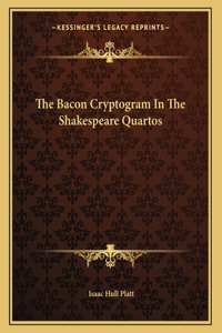 The Bacon Cryptogram in the Shakespeare Quartos