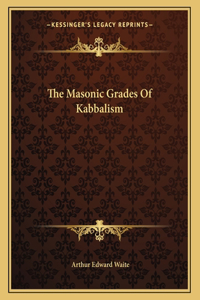 The Masonic Grades Of Kabbalism