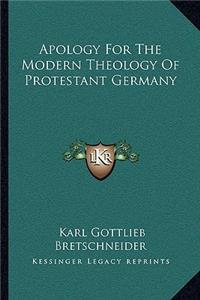 Apology For The Modern Theology Of Protestant Germany