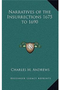 Narratives of the Insurrections 1675 to 1690