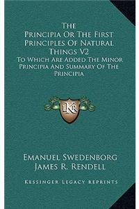The Principia Or The First Principles Of Natural Things V2