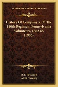 History Of Company K Of The 140th Regiment Pennsylvania Volunteers, 1862-65 (1906)