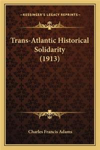 Trans-Atlantic Historical Solidarity (1913)