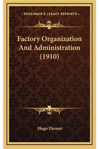 Factory Organization and Administration (1910)