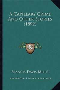 Capillary Crime And Other Stories (1892)