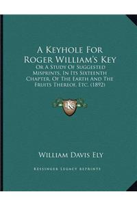 A Keyhole For Roger William's Key