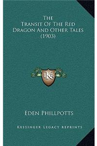 The Transit of the Red Dragon and Other Tales (1903)