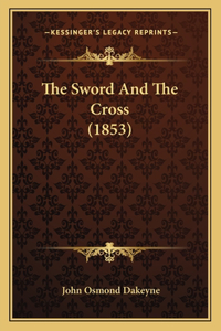 The Sword And The Cross (1853)