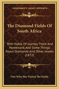 The Diamond Fields Of South Africa