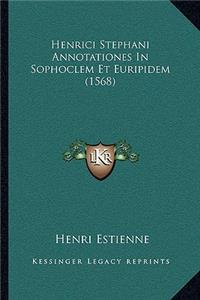 Henrici Stephani Annotationes In Sophoclem Et Euripidem (1568)