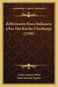 Reflexionen Eines Italianers Uber Die Kirche Uberhaupt (1768)