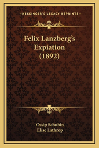 Felix Lanzberg's Expiation (1892)