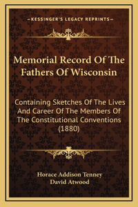 Memorial Record Of The Fathers Of Wisconsin