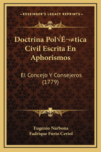 Doctrina PolÃ-tica Civil Escrita En Aphorismos