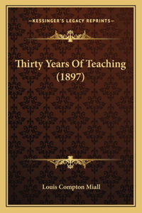 Thirty Years Of Teaching (1897)