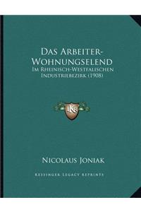 Das Arbeiter-Wohnungselend