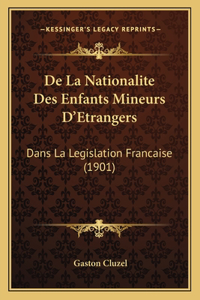 De La Nationalite Des Enfants Mineurs D'Etrangers