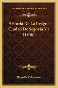 Historia De La Insigne Ciudad De Segovia V1 (1846)