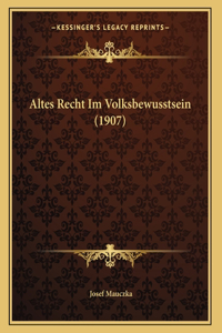 Altes Recht Im Volksbewusstsein (1907)