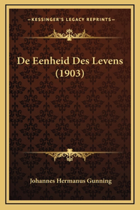 De Eenheid Des Levens (1903)