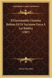 Il Giureconsulto Licinnius Rufinus Ed Un' Iscrizione Greca A Lui Relativa (1907)