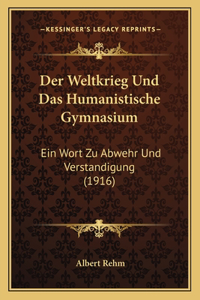 Weltkrieg Und Das Humanistische Gymnasium
