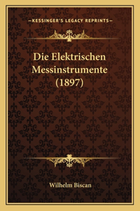 Die Elektrischen Messinstrumente (1897)