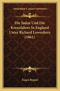 Die Juden Und Die Kreuzfahrer In England Unter Richard Lowenherz (1861)