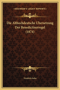 Die Althochdeutsche Ubersetzung Der Benedictinerregel (1874)