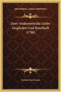 Zwey Anakreontische Lieder Zergliedert Und Beurtheilt (1790)