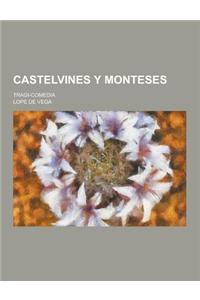 Castelvines y Monteses; Tragi-Comedia