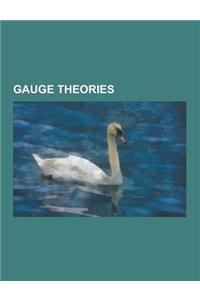 Gauge Theories: 'T Hooft Symbol, 't Hooft-Polyakov Monopole, Bpst Instanton, Cascading Gauge Theory, Center Vortex, Chiral Gauge Theor