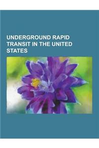 Underground Rapid Transit in the United States