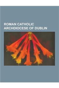 Roman Catholic Archdiocese of Dublin: Roman Catholic Archbishops of Dublin, Diarmuid Martin, John Charles McQuaid, Archbishop of Dublin, St Mary's Pro