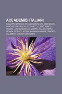 Accademici Italiani: Concetto Marchesi, Rita Levi-Montalcini, Enzo Giudici, Giancarlo Pallavicini, Rocco Buttiglione, Renato Guarini