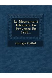 Le Mouvement F D Raliste En Provence En 1793...