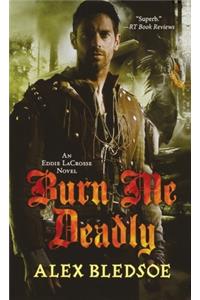 Burn Me Deadly