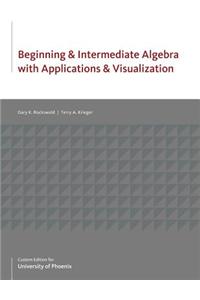 Beginning & Intermediate Algebra with Applications & Visualization