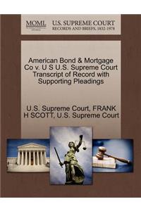 American Bond & Mortgage Co V. U S U.S. Supreme Court Transcript of Record with Supporting Pleadings