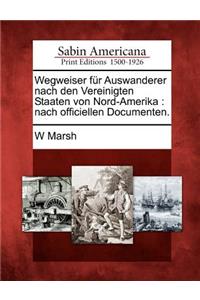 Wegweiser Fur Auswanderer Nach Den Vereinigten Staaten Von Nord-Amerika