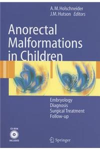 Anorectal Malformations in Children: Embryology, Diagnosis, Surgical Treatment, Follow-Up