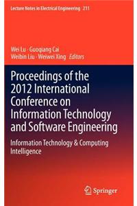 Proceedings of the 2012 International Conference on Information Technology and Software Engineering: Information Technology & Computing Intelligence