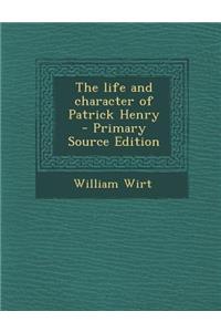 Life and Character of Patrick Henry