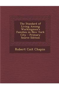 The Standard of Living Among Workingmen's Families in New York City