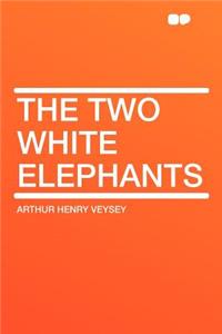 The Two White Elephants