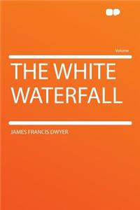 The White Waterfall