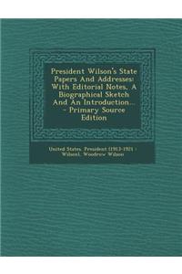 President Wilson's State Papers and Addresses