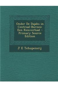 Onder de Dajaks in Centraal-Borneo