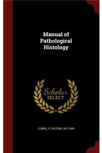 Manual of Pathological Histology