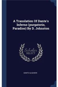 Translation Of Dante's Inferno (purgatorio, Paradiso) By D. Johnston